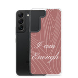 Samsung Mobile Case " I am Enough" Affirmative quote Phone Case