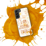 Samsung Mobile Case " I am Divine Energy" Motivational Phone Case