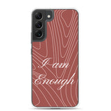 Samsung Mobile Case " I am Enough" Affirmative quote Phone Case