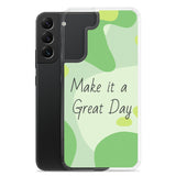 Samsung Mobile Case "Make it a Great day" Positive quote Phone Case