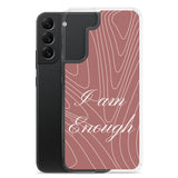 Samsung Mobile Case " I am Enough" Affirmative quote Phone Case