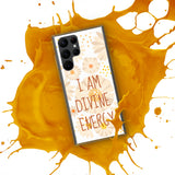 Samsung Mobile Case " I am Divine Energy" Motivational Phone Case