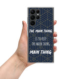 Samsung Mobile Case "The main Thing" Motivational Quote Phone Case