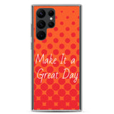 Samsung Mobile Case "Make it a great day"  Affirmation quote Samsung Phone Case