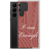 Samsung Mobile Case " I am Enough" Affirmative quote Phone Case