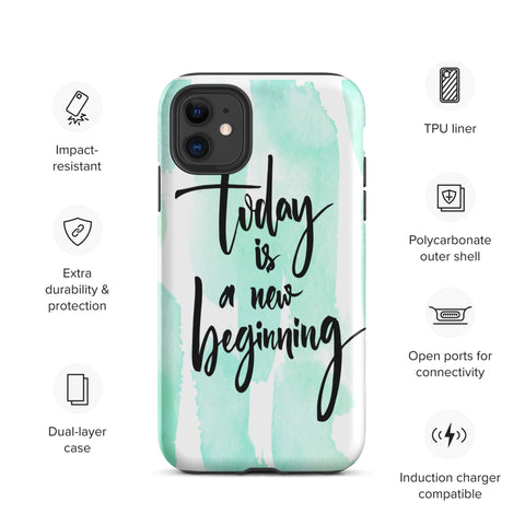 Inspiring quote iPhone Case, Durable Tough mobile phone case "Today is a new beginning"