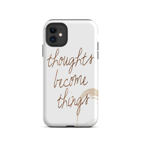 Motivational iPhone case, Tough  iPhone Case "Thought become Things"