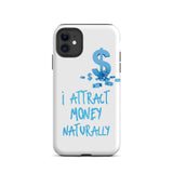 Motivational  iPhone case, Tough iPhone case "I Attract Money Naturally"