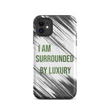 Durable Crack proof iPhone  Case "I am surrounded by Luxury" Motivational  Mobile Case