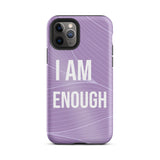 Motivational iPhone Case, Durable Tough iPhone case "I am Enough"