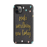 Motivational iPhone Case, Durable Tough Mobile case "Make something new Today"