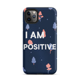 Motivational iPhone Case, law of Affirmation Mobile Case, Tough iPhone case "I am Positive"