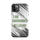 Durable Crack proof iPhone  Case "I am surrounded by Luxury" Motivational  Mobile Case