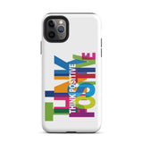 Tough iPhone case "Think Positive" Motivational iPhone Case Durable Crack proof Mobile Case