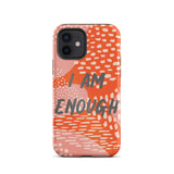 Motivational iPhone Case, law of attraction Mobile case, Tough iPhone case "I am Enough"