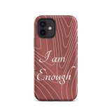 Motivational   iPhone Case, Tough iPhone case, Law of Affirmation Mobile case, "i am Enough"