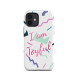 Motivational iPhone Case, Law of Affirmation iPhone Case, Tough iPhone case "I am Joyful"