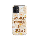 Durable Crack proof iPhone Case, Law of Affirmation Mobile case Tough iPhone case "I am fully capable of success"