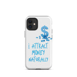 Motivational  iPhone case, Tough iPhone case "I Attract Money Naturally"