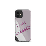 Tough iPhone case,  Law of Affirmation Mobile case, Durable Crack proof iPhone  Case  "I am Blessed"