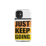 Tough iPhone case "Just Keep Going" Motivational iPhone Case Durable Crack proof Mobile Case