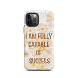 Durable Crack proof iPhone Case, Law of Affirmation Mobile case Tough iPhone case "I am fully capable of success"