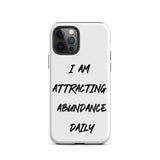 Positive Affirmation  iPhone Case,  Durable Crack proof iPhone  Case iPhone case  Motivational mobile phone case "I am Attracting Abundance"