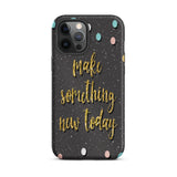 Motivational iPhone Case, Durable Tough Mobile case "Make something new Today"