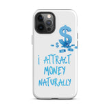 Motivational  iPhone case, Tough iPhone case "I Attract Money Naturally"