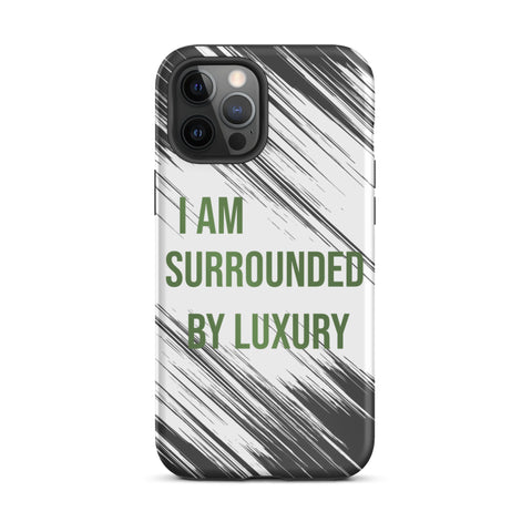 Tough  iPhone case,  iPhone case Durable Crack proof iPhone  Case "I am surrounded by Luxury" Motivational  Mobile Case,
