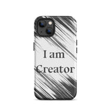 Tough Durable iPhone case "I am Creator" Motivational iPhone Case