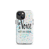 Motivational iPhone Case, Tough Mobile protective  phone case " Be a voice"