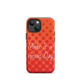 Motivational iPhone case, law of attraction Phone case  "Make it  a Great Day!" Tough Mobile case Case