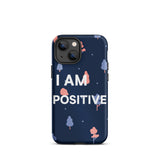 Motivational iPhone Case, law of Affirmation Mobile Case, Tough iPhone case "I am Positive"