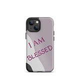 Tough iPhone case,  Law of Affirmation Mobile case, Durable Crack proof iPhone  Case  "I am Blessed"