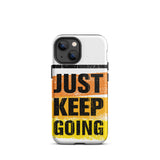 Tough iPhone case "Just Keep Going" Motivational iPhone Case Durable Crack proof Mobile Case