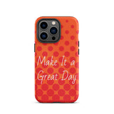 Motivational iPhone case, law of attraction Phone case  "Make it  a Great Day!" Tough Mobile case Case