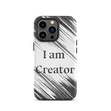 Tough Durable iPhone case "I am Creator" Motivational iPhone Case
