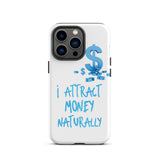 Motivational  iPhone case, Tough iPhone case "I Attract Money Naturally"