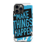 Motivational iPhone case, Durable Tough Mobile case " make Things Happen"