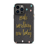 Motivational iPhone Case, Durable Tough Mobile case "Make something new Today"