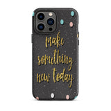 Motivational iPhone Case, Durable Tough Mobile case "Make something new Today"