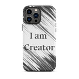 Tough Durable iPhone case "I am Creator" Motivational iPhone Case