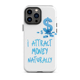 Motivational  iPhone case, Tough iPhone case "I Attract Money Naturally"