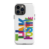 Tough iPhone case "Think Positive" Motivational iPhone Case Durable Crack proof Mobile Case