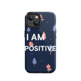 Motivational iPhone Case, law of Affirmation Mobile Case, Tough iPhone case "I am Positive"