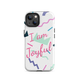 Motivational iPhone Case, Law of Affirmation iPhone Case, Tough iPhone case "I am Joyful"