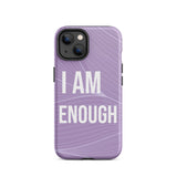 Motivational iPhone Case, Durable Tough iPhone case "I am Enough"