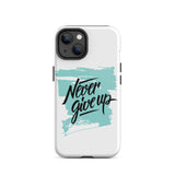 Motivational iPhone case "Never give up" Tough iPhone case