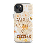 Durable Crack proof iPhone Case, Law of Affirmation Mobile case Tough iPhone case "I am fully capable of success"